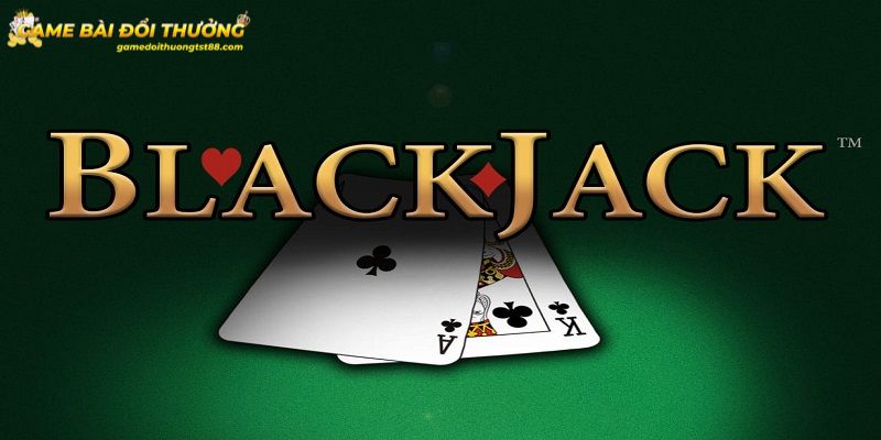 Luật bài Blackjack và cách chơi chi tiết cho người mới